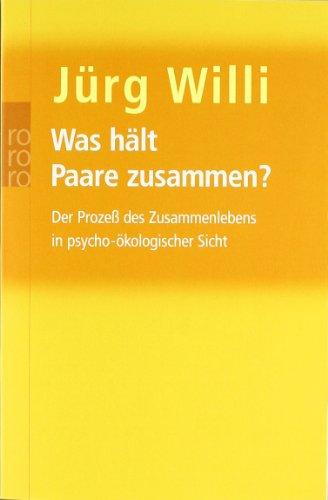 Was hält Paare zusammen?: Der Prozeß des Zusammenlebens in psycho-ökologischer Sicht