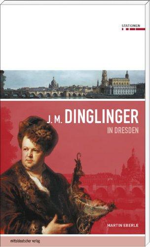 Johann Melchior Dinglinger in Dresden