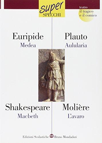 Medea-Macbeth-Aulularia-L'avaro