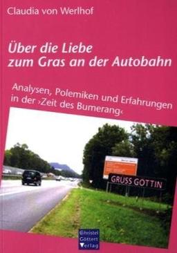 Über die Liebe zum Gras an der Autobahn