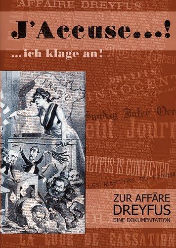 J'accuse...! Ich klage an!: Zur Affäre Dreyfus. Eine Dokumentation