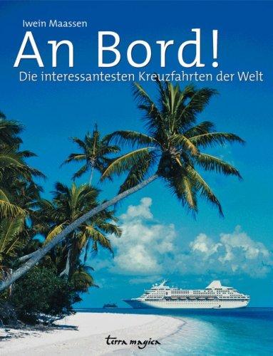 An Bord!: Die interessantesten Kreuzfahrten der Welt