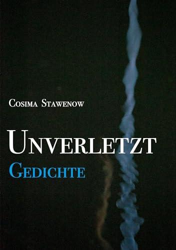 Unverletzt: Gedichte