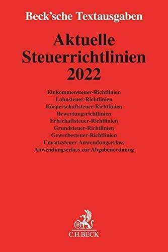 Aktuelle Steuerrichtlinien 2022: Rechtsstand: 1. Januar 2022 (Beck'sche Textausgaben)