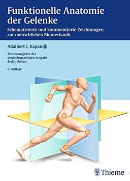 Funktionelle Anatomie der Gelenke: Schematisierte und kommentierte Zeichnungen zur menschlichen Biomechanik