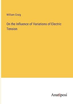 On the Influence of Variations of Electric Tension