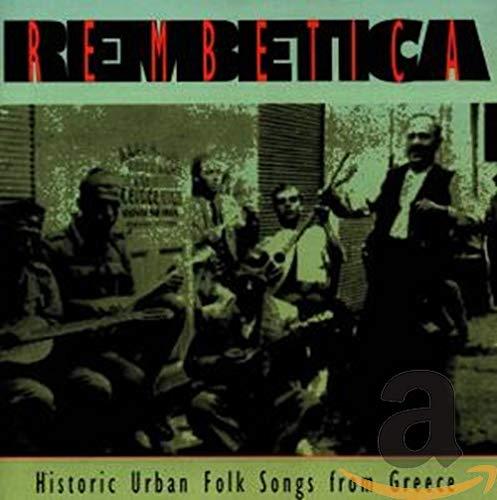 Rembetica (Historic Urban Folk Songs from Greece)