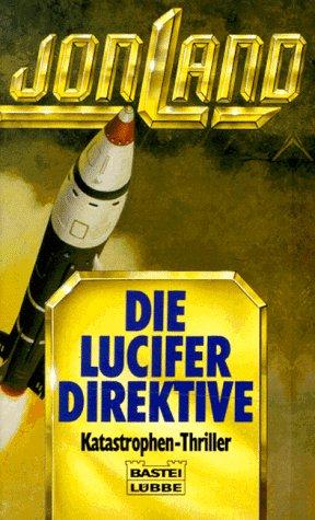 Die Lucifer Direktive. Polit- Thriller.