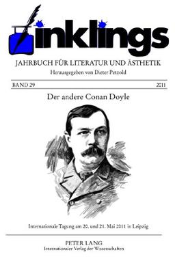 inklings - Jahrbuch für Literatur und Ästhetik: Der andere Conan Doyle- Internationale Tagung am 20. und 21. Mai 2011 in Leipzig- The Other Conan ... Conference in Leipzig, May 20-21, 2011