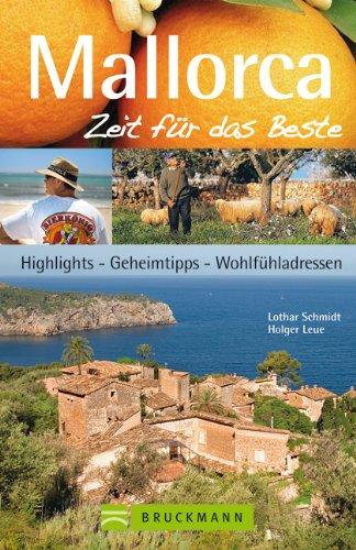 Reiseführer Mallorca - Zeit für das Beste: Strände, Geheimtipps, Highlights, Wohlfühladressen. Mit Palma, Soller uvm. 288 Seiten mit über 400 Fotos