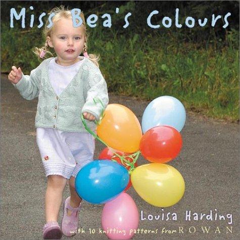 Miss Bea's Colours: Ten Knitting Projects (Miss Bea Collections)