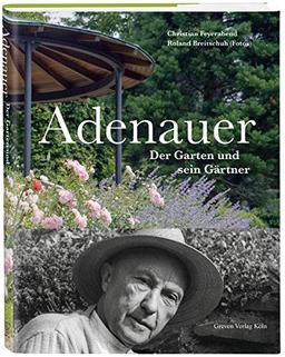 Adenauer: Der Garten und sein Gärtner