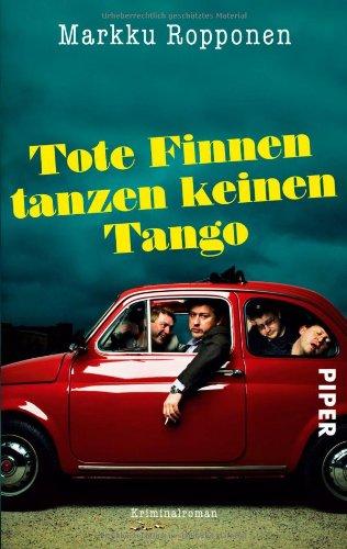 Tote Finnen tanzen keinen Tango: Kriminalroman (Otto Kuhala-Reihe)