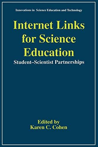 Internet Links for Science Education: Student-Scientist Partnerships (Innovations in Science Education and Technology, Band 4)