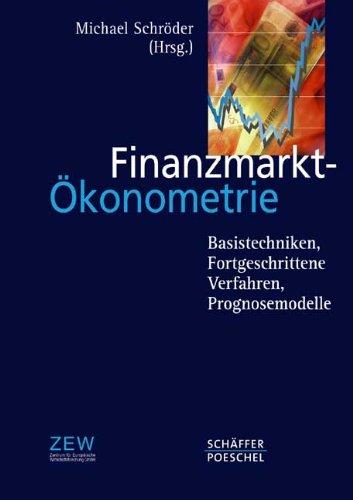 Finanzmarkt-Ökonometrie: Basistechniken, Fortgeschrittene Verfahren, Prognosemodelle