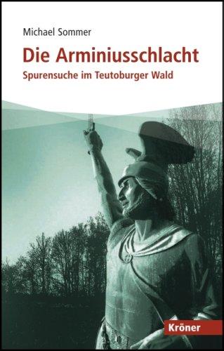 Die Arminiusschlacht: Spurensuche im Teutoburger Wald