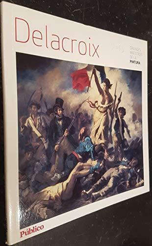 DELACROIX. Grandes maestros de la pintura