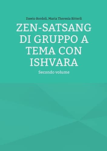 Zen-Satsang di gruppo a tema con Ishvara: Secondo volume