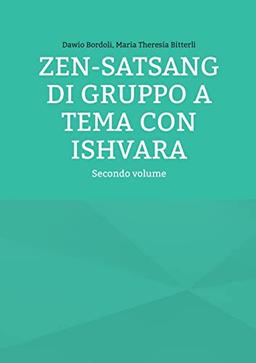 Zen-Satsang di gruppo a tema con Ishvara: Secondo volume