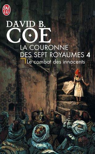 La couronne des sept royaumes. Vol. 4. Le combat des innocents