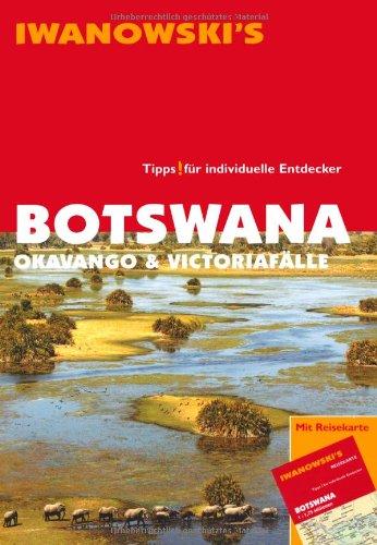 Botswana Okavango & Victoriafälle. Tipps für individuelle Entdecker