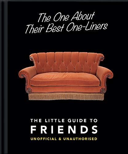 The One about Their Best One-Liners: The Little Guide to Friends-Unofficial & Unauthorized (Little Books)