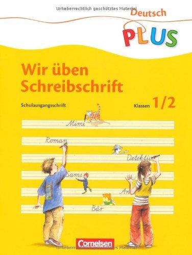 Deutsch plus - Grundschule - Lesen und Schreiben üben: ABC-Reise, neue Rechtschreibung, Übungsheft 'Wir üben Schreibschrift'