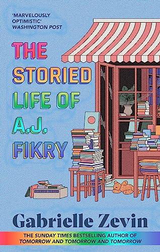 The Storied Life of A.J. Fikry: by the Sunday Times bestselling author of Tomorrow & Tomorrow & Tomorrow