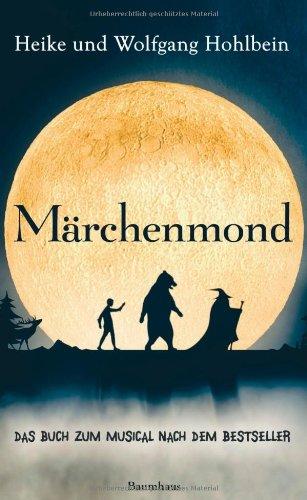 Märchenmond: Das Buch zum Musical nach dem Bestseller