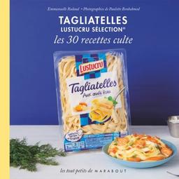 Tagliatelles, Lustucru sélection : les 30 recettes culte