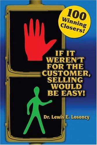 Losoncy, L: If It Weren't For The Customer, Selling Wou