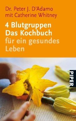 4 Blutgruppen - Das Kochbuch für ein gesundes Leben