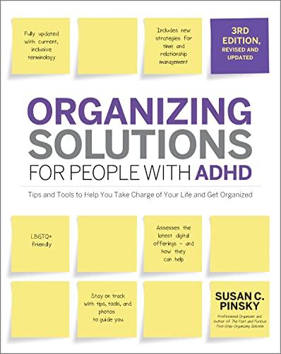 Organizing Solutions for People with ADHD, 3rd Edition: Tips and Tools to Help You Take Charge of Your Life and Get Organized