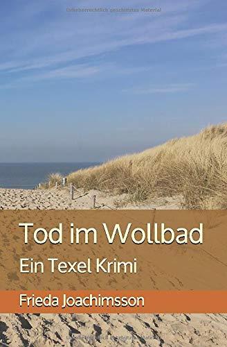 Tod im Wollbad: Ein Texel Krimi