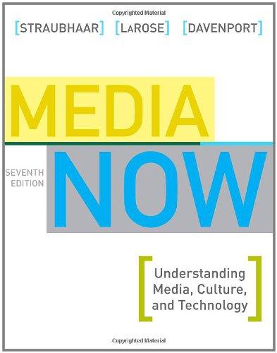 Media Now: Understanding Media, Culture, and Technology