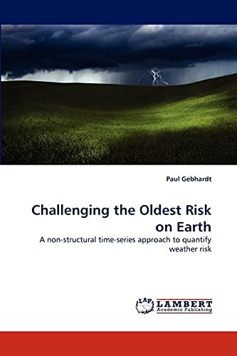 Challenging the Oldest Risk on Earth: A non-structural time-series approach to quantify weather risk