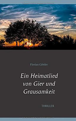 Ein Heimatlied von Gier und Grausamkeit