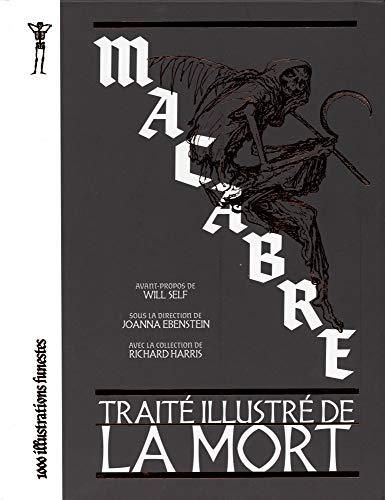 Macabre : traité illustré de la mort : 1.000 illustrations funestes