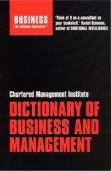 Chartered Management Institute Dictionary of Business and Management: Defining the World of Work (Business the Ultimate Resource)