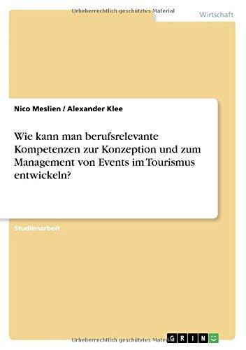 Wie kann man berufsrelevante Kompetenzen zur Konzeption und zum Management von Events im Tourismus entwickeln?