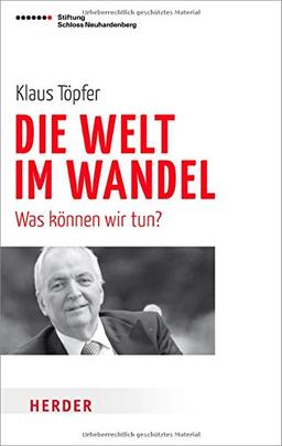 Die Welt im Wandel: Was können wir tun?