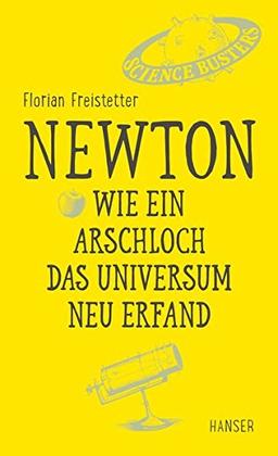 Newton - Wie ein Arschloch das Universum neu erfand