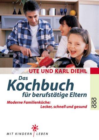 Das Kochbuch für berufstätige Eltern