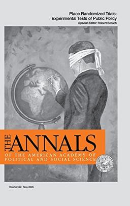 Place Randomized Trials: Experimental Tests of Public Policy (The Annals of the American Academy of Political And Social Science Series, Band 599)