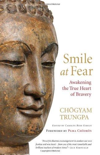 Smile at Fear: Awakening the True Heart of Bravery