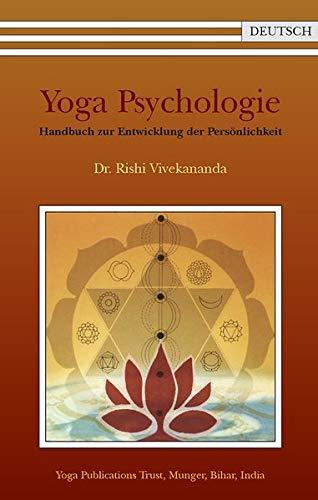 Yoga Psychologie - Handbuch zur Entwicklung der Persönlichkeit: Persönlichkeitsentwicklung mit Yoga