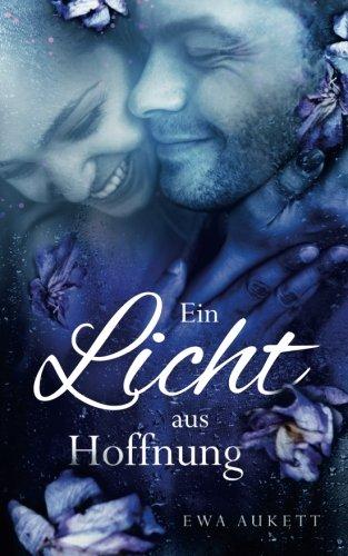 Ein Licht aus Hoffnung: Liebesroman (Küss mich, Liebling)