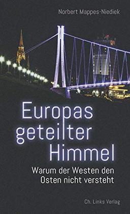 Europas geteilter Himmel: Warum der Westen den Osten nicht versteht