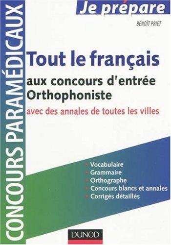 Tout le français aux concours d'entrée orthophoniste : vocabulaire, orthographe, grammaire