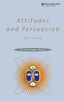 Attitudes and Persuasion (Psychology Focus)